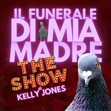 Il Funerale di Mia Madre: The Show