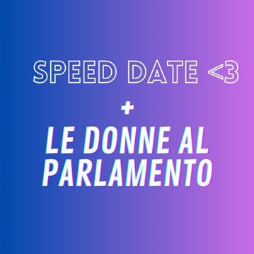 Speed date/Le donne al parlamento