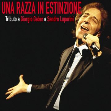 Una razza in estinzione | Tributo a Giorgio Gaber