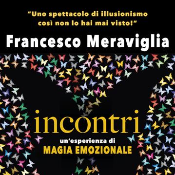 Incontri -  Un'esperienza di magia emozionale